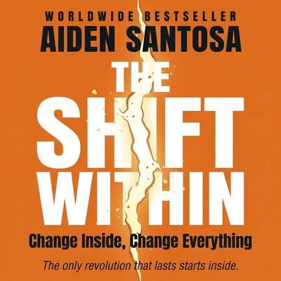 The Shift Within - Aiden Santosa, Audio, 9798905809590