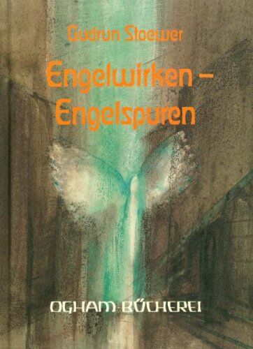Gudrun Stoewer - Engelwirken, Engelspuren: Engel in Kunst und Dichtung - Preis vom 09.10.2026 07:28:09 h