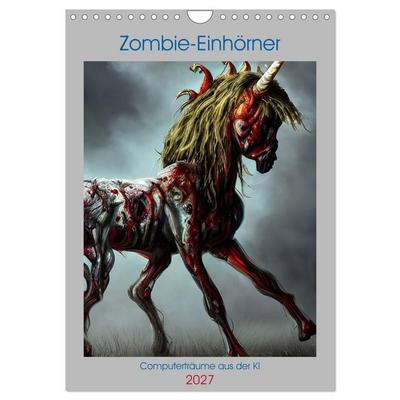 Zombie-Einhörner - Computerträume aus der KI (Wandkalender 2027 DIN A4 hoch), CALVENDO Monatskalender