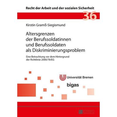 Altersgrenzen der Berufssoldatinnen und Berufssoldaten als Diskriminierungsproblem, Gebundene Ausgabe von Kirstin Gramss-Siegismund, Peter Lang GmbH,