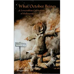What October Brings, Belletristik von John Shirley, Douglas Draa, Brian M. Sammons