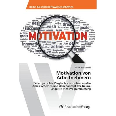 Motivation von Arbeitnehmern, Taschenbuch von Adam Rudkowski, AV Akademikerverlag, 978-3-639-88628-3