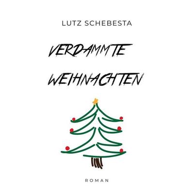 Verdammte Weihnachten, Taschenbuch von Lutz Schebesta, Tolino media, 978-3-8194-4891-1