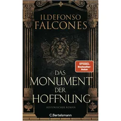Das Monument der Hoffnung, Belletristik von Ildefonso Falcones, Sonja Hagemann