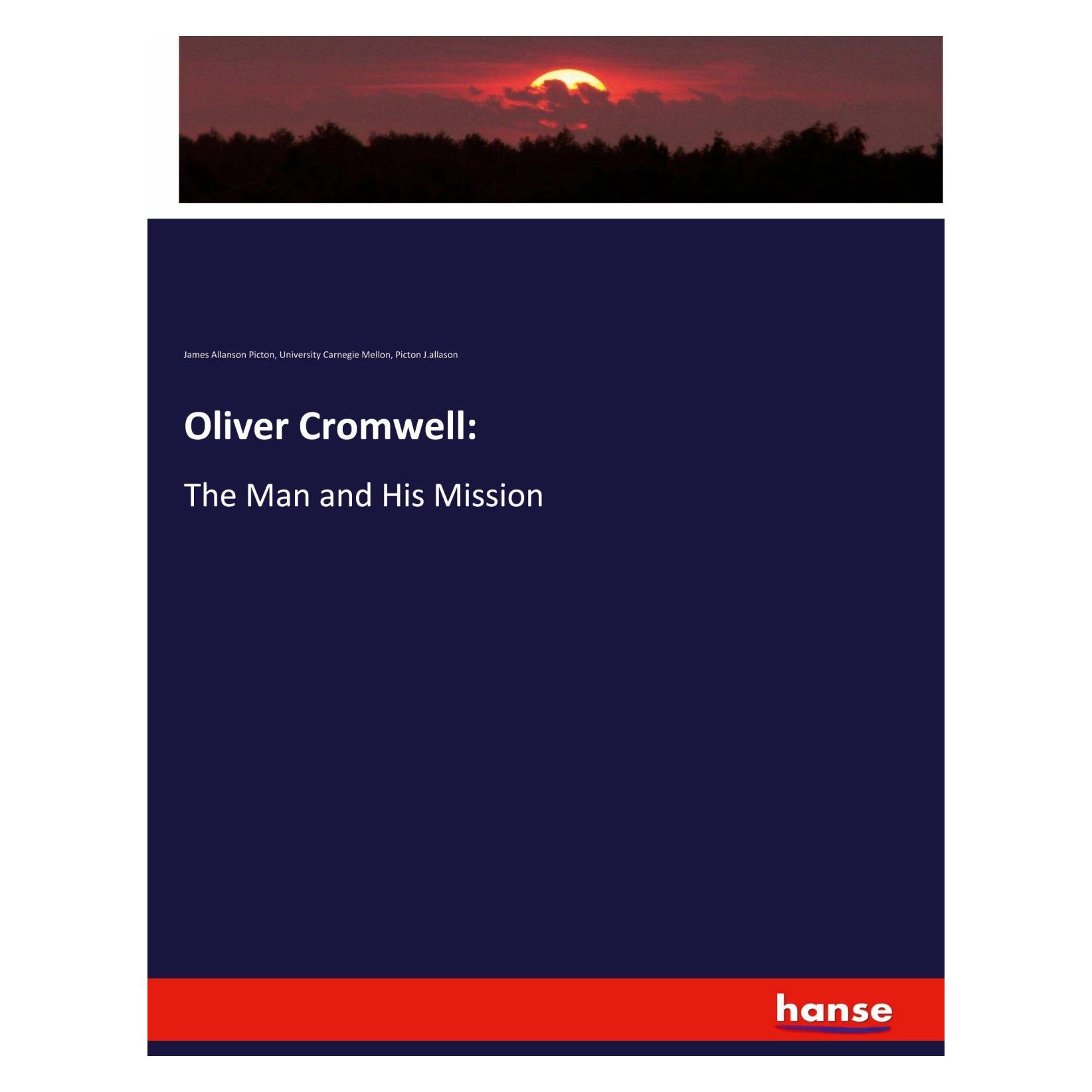 Hansebooks Oliver Cromwell (Englisch, Softcover, James Allanson Picton, Picton J.allason, University Carnegie Mellon) (43926928)