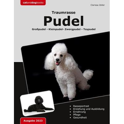 Traumrasse: Pudel, Taschenbuch von Clarissa Zeller, BoD – Books on Demand, 978-3-7578-7902-0