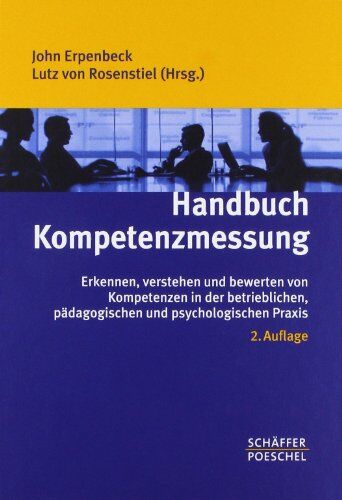 John Erpenbeck - Handbuch Kompetenzmessung: Erkennen, verstehen und bewerten von Kompetenzen in der betrieblichen, pädagogischen und psychologischen Praxis - Preis vom 13.10.2026 19:28:25 h