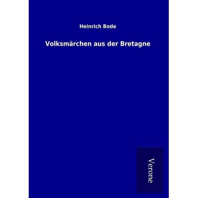 Volksmärchen aus der Bretagne, Gebundene Ausgabe von Heinrich Bode, BoD - Books on Demand