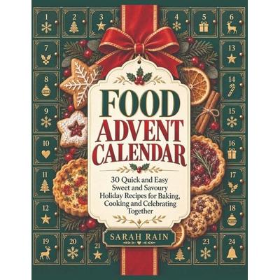 FOOD ADVENT CALENDAR, Taschenbuch von Sarah Rain, Sarah book press