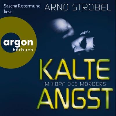 Im Kopf des Mörders - Kalte Angst - Arno Strobel, Audio, 9783732479894