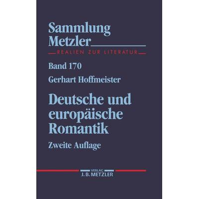 Deutsche und europäische Romantik, Taschenbuch von Gerhart Hoffmeister, J.B. Metzler, Part of Springer Nature - Springer-Verlag GmbH,