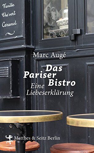 Marc Augé - Das Pariser Bistro: Eine Liebeserklärung - Preis vom 09.10.2026 07:28:09 h