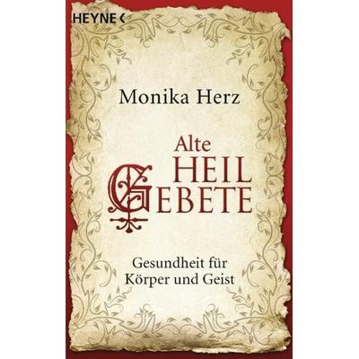 Alte Heilgebete, Taschenbuch von Monika Herz, Heyne, 978-3-453-70198-4