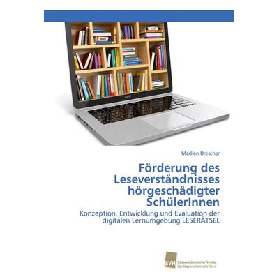 Förderung des Leseverständnisses hörgeschädigter SchülerInnen, Taschenbuch von Madlen Drescher, Südwestdeutscher Verlag für Hochschulschriften,