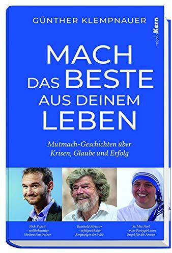 Günther Klempnauer - Mach das Beste aus deinem Leben!: Mutmach-Geschichten über Krisen, Glaube und Erfolg - Preis vom 07.10.2026 11:45:10 h