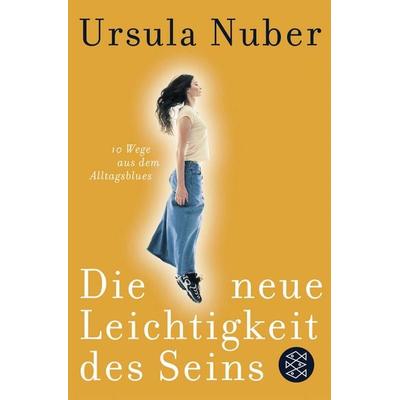 Die neue Leichtigkeit des Seins, Taschenbuch von Ursula Nuber, Fischer Taschenbuch Verlag