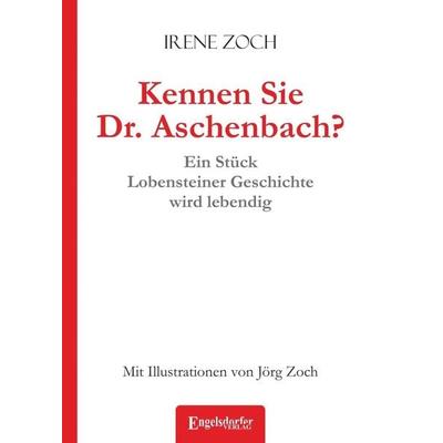 Kennen Sie Dr. Aschenbach?, Paperback von Irene Zoch, Engelsdorfer Verlag, 978-3-96008-954-4
