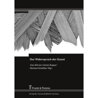 Der Widerspruch der Kunst, Taschenbuch von , Frank & Timme, 978-3-7329-0178-4