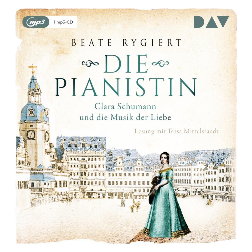Audio Verlag Die Pianistin. Clara Schumann und die Musik der Liebe (Beate Rygiert, Doreen Maas, Tessa Mittelstaedt, Deutsch) (14438336)