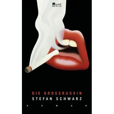 Die Großrussin, Taschenbuch von Stefan Schwarz, Rowohlt Berlin
