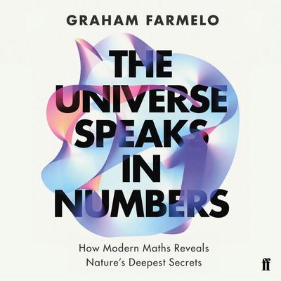 The Universe Speaks in Numbers - Graham Farmelo, Audio, 9780571355334