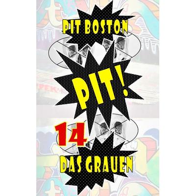 Pit! Das Grauen, Taschenbuch von Pit Boston, BoD – Books on Demand, 978-3-7448-8753-3