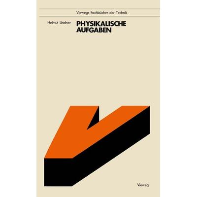 Physikalische Aufgaben, Taschenbuch von Helmut Lindner, Vieweg & Teubner, 978-3-528-54879-7