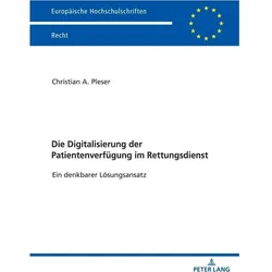 Die Digitalisierung der Patientenverfügung im Rettungsdienst, Fachbücher von Christian Alexander Pleser