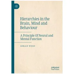 Hierarchies in the Brain, Mind and Behaviour, Fachbücher von Gerald Wiest