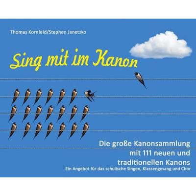 Sing mit im Kanon. Die große Kanonsammlung mit 111 neuen und traditionellen Kanons -