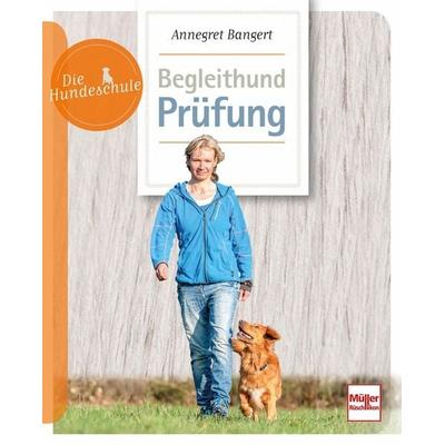 Begleithund-Prüfung, Taschenbuch von Annegret Bangert, Müller Rüschlikon, 978-3-275-02179-6