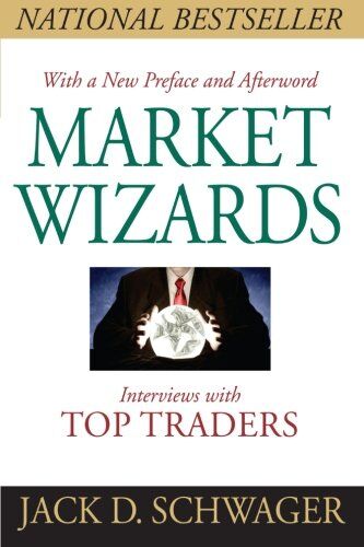 Jack D. Schwager - Market Wizards: Interviews with Top Traders - Preis vom 09.10.2026 07:28:09 h
