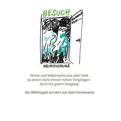 Besuch kommt von Heimsuchung, Taschenbuch von , BoD – Books on Demand, 978-3-7578-1115-0