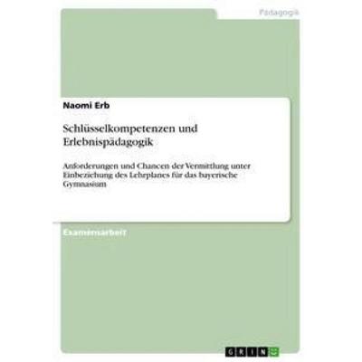 Schlüsselkompetenzen und Erlebnispädagogik, Taschenbuch von Naomi Erb, GRIN, 978-3-656-22946-9