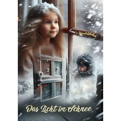 Das Licht im Schnee, Taschenbuch von Esme Kunststübchen, Epubli, 978-3-8197-8919-9