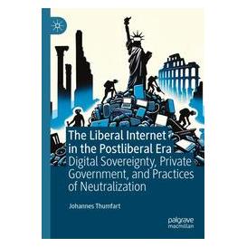 Umbreit The Liberal Internet in the Postliberal Era (Englisch, Softcover, Johannes Thumfart) (74669826)