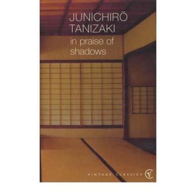 In Praise of Shadows, Taschenbuch von Junichiro Tanizaki, Vermilion, 978-0-09-928357-7
