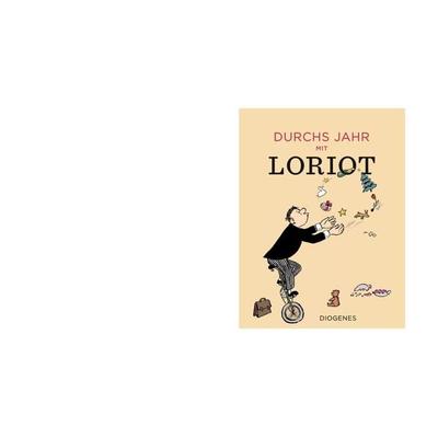 Durchs Jahr mit Loriot, Gebundene Ausgabe von Loriot, Diogenes Verlag AG, 978-3-257-02142-4