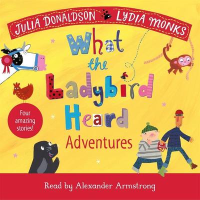 What the Ladybird Heard Adventures - Julia Donaldson, Audio, 9781529057874