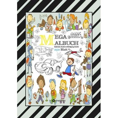 MIX MEGA MALBUCH - LUSTIGE AUSMALMOTIVE - FIGUREN - TIERE - FAHRZEUGE - KUCHEN - FRÜCHTE - HÄUSER - PFLANZEN, Taschenbuch von Gabriele André,Wolfgang