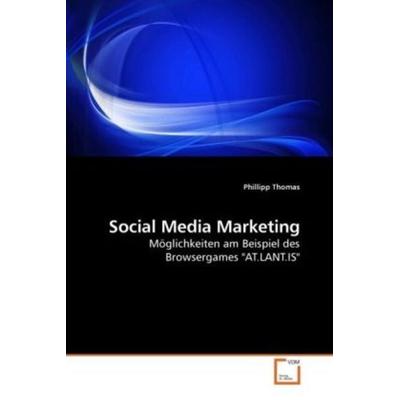 Thomas, P: Social Media Marketing, Taschenbuch von Phillipp Thomas, VDM, 978-3-639-25390-0