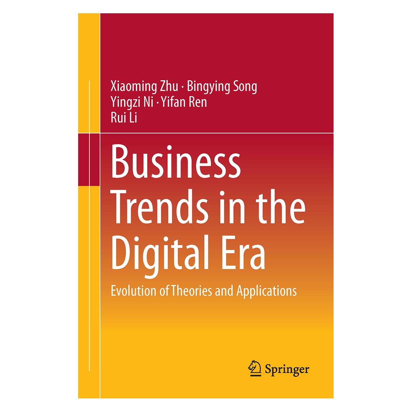 Springer Business Trends in the Digital Era (Englisch, Hardcover, Bingying Song, Rui Li, Xiaoming Zhu, Yifan Ren, Yingzi Ni) (9789811010781)