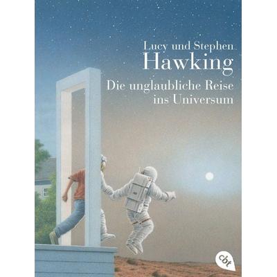 Die unglaubliche Reise ins Universum / Geheimnisse des Universums Band 2, Taschenbuch von Lucy Hawking,Stephen W. Hawking, Cbt