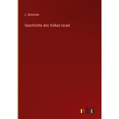 Geschichte des Volkes Israel, Gebundene Ausgabe von L. Seinecke, Outlook, 978-3-368-38347-3