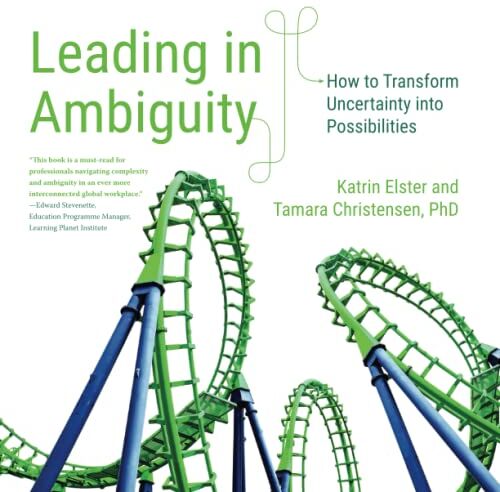 Katrin Elster - Leading in Ambiguity: How to Transform Uncertainty into Possibilities - Preis vom 09.10.2026 07:28:09 h