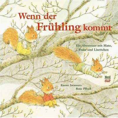 Wenn der Frühling kommt, Gebundene Ausgabe von Kazuo Iwamura, NordSüd Verlag, 978-3-314-10483-1