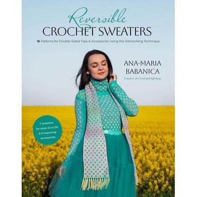 Reversible Crochet Sweaters, Taschenbuch von Ana-Maria Babanica, Page Street Publishing