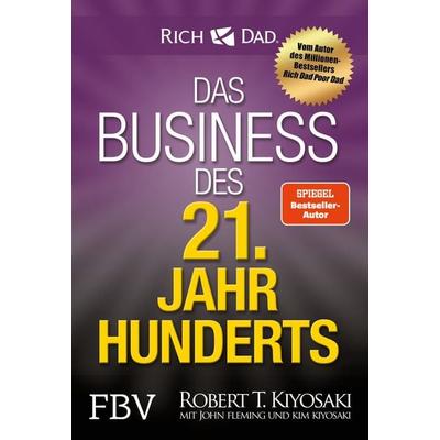 Das Business des 21. Jahrhunderts, Taschenbuch von Robert Kiyosaki, Finanzbuch Verlag, 978-3-95972-203-2