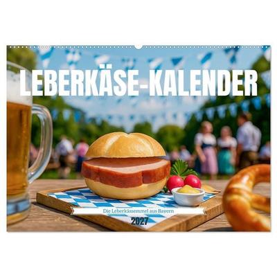 Leberkäse-Kalender - Die Leberkässemmel aus Bayern (Wandkalender 2027 DIN A2 quer), CALVENDO Monatskalender