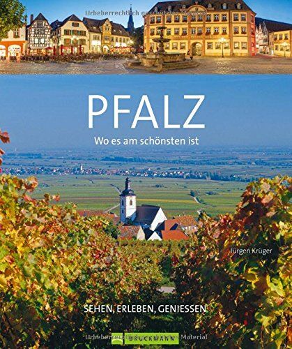 Jürgen Krüger - Bildband Pfalz: Wo es am schönsten ist - die Pfalz. Ein Bildband über Landschaft und Ausflugsziele in der Pfalz. Eine Reise zu den berühmten Weinbergen und in die UNESCO Städte Speyer und Heidelberg. - Preis vom 17.10.2026 19:25:27 h